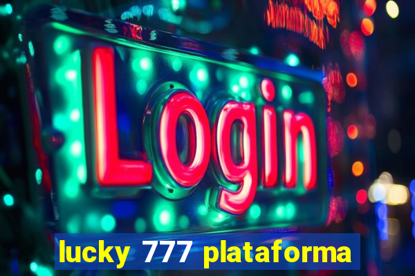 lucky 777 plataforma